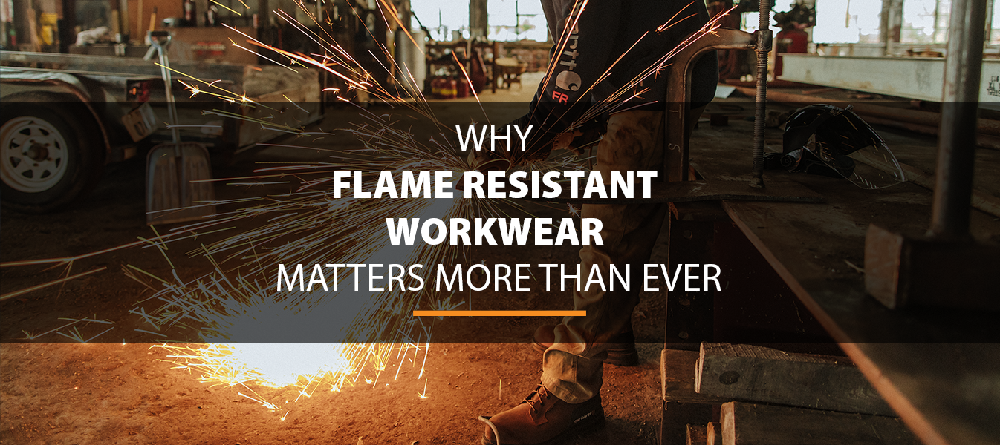 WHY FR WORKWEAR MATTERS
